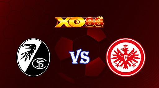 XO88 Nhận định soi kèo Freiburg vs Eintracht Frankfurt 02h30 ngày 26/01/2023 VĐQG Đức