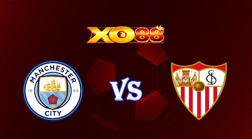XO88 Nhận định soi kèo Manchester City vs Sevilla 03h00 ngày 03/11/2022 - Champions League