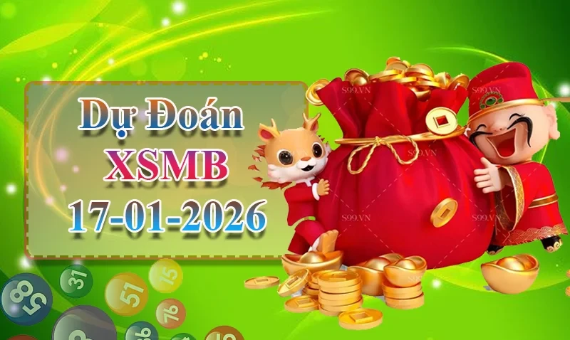 XO88 Dự đoán XSMB ngày 17/01 - Dự đoán XSMB hôm nay