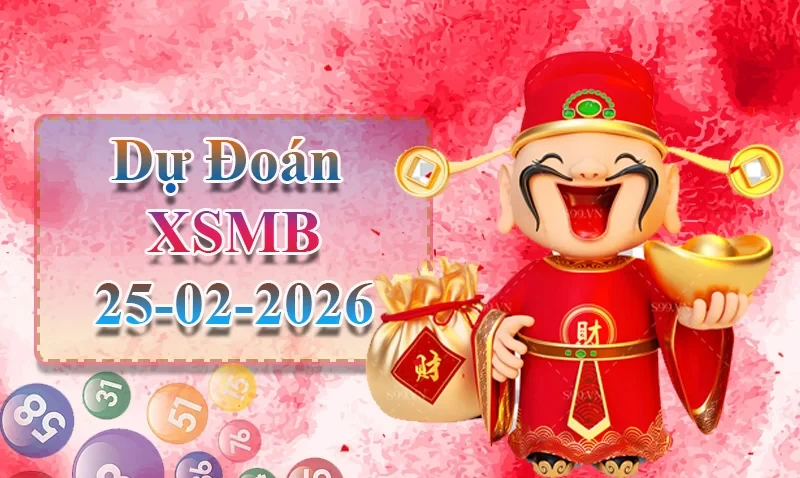 XO88 Dự đoán XSMB ngày 25/02 – Dự đoán XSMB hôm nay