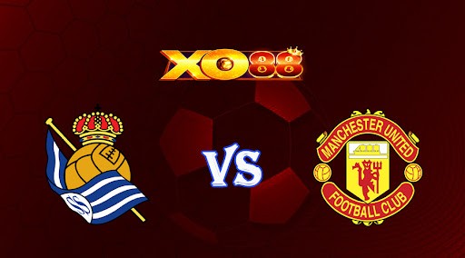 XO88 Nhận định soi kèo Real Sociedad vs Manchester Utd 00h45 ngày 04/11/2022 - Europa League