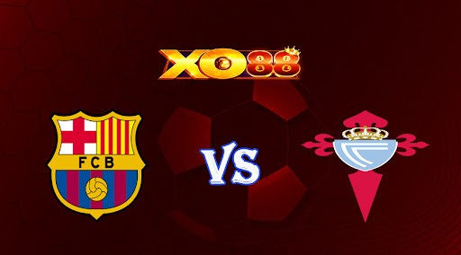 XO88 Nhận định soi kèo Barcelona vs Celta Vigo 02h00 ngày 10/10/2022 - Tây Ban Nha