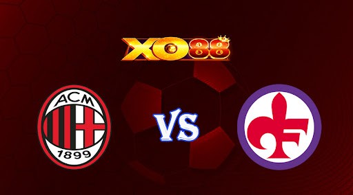 XO88 Nhận định soi kèo AC Milan vs Fiorentina 00h00 ngày 14/11/2022 - VĐQG Italia