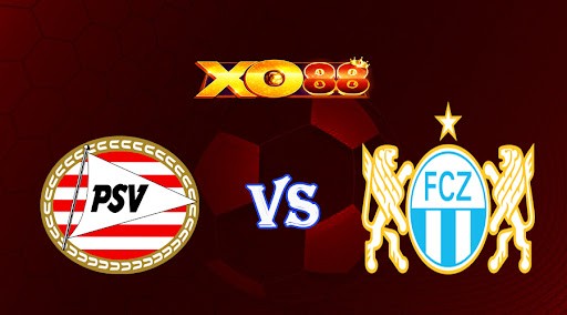 XO88 Nhận định soi kèo PSV vs Zurich 02h00 ngày 14/10/2022 - Europa League