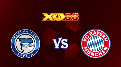 XO88 Nhận định soi kèo Hertha Berlin vs Bayern Munich 21h30 ngày 05/11/2022 - VĐQG Đức