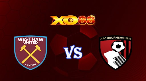 XO88 Nhận định soi kèo West Ham vs Bournemouth 02h00 ngày 25/10/2022 - Ngoại Hạng Anh